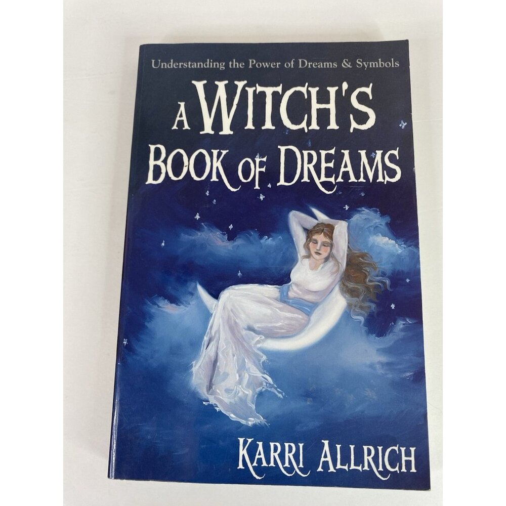 Witch's Book of Dreams : Understanding the Power of Dreams and Symbols by Karri